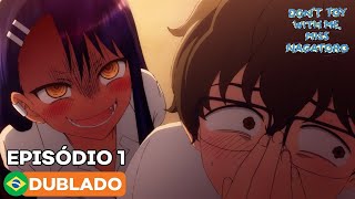 DONT TOY WITH ME MISS NAGATORO  Episódio 1 Dublado [upl. by Ynos166]