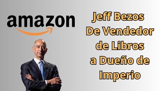 El ascenso de Jeff Bezos De empleado a visionario del éxito [upl. by Hodgkinson]