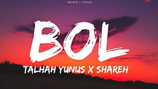 Talhah Yunus  Bol Lyrics ft Shareh  Bol Talhah Yunus lyrics  Prodby Jokhay [upl. by Novanod]