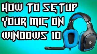 How to setup your mic on windows 10 [upl. by Krefetz]