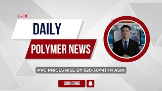 Polymer News Polyvinyl Chloride Prices Rise By 2030MT In Asia pvc polymerprices [upl. by Eerbua694]