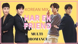 HAR EK FRIEND  KOREAN MIX  Multifriendship  Funny Bromance Edit [upl. by Fitzsimmons]