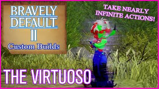 The Virtuoso  Bravely Default II Custom Builds [upl. by Jadwiga]