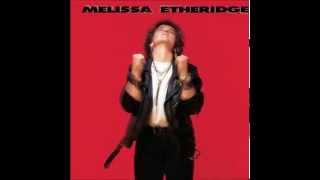 Melissa Etheridge  Dont You Need Album Version [upl. by Swee]