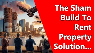 The Sham Build To Rent Property Solution [upl. by Dreddy]