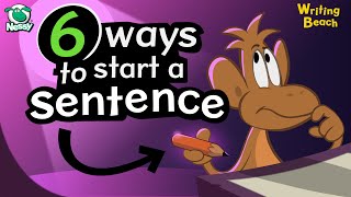 Writing Strategies  6 Ways to Start a Sentence  Sentence Structure  Learn to Write [upl. by Chally829]