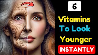 6 Secret Vitamins for Instant Youth [upl. by Kyd]