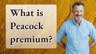 What is Peacock premium [upl. by Nortna]