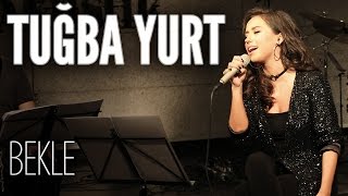 Tuğba Yurt  Bekle JoyTurk Akustik [upl. by Ennayelhsa]