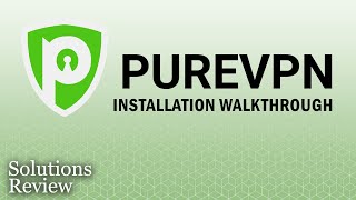 How to Install PureVPN  Walkthrough amp Overview by SolutionsReview [upl. by Kuehn]