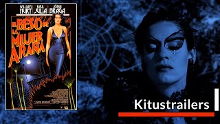 Kitustrailers  EL BESO DE LA MUJER ARAÑA Trailer en Español [upl. by Eentirb]