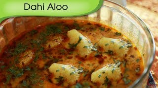 Dahi Aloo  Potato in Yogurt Gravy Dahi Wale Aloo Recipe By Annuradha Toshniwal HD [upl. by Rennerb128]