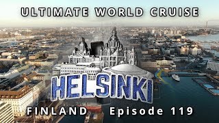 🛳️ Discover HELSINKI Finland  Ultimate World Cruise 🌍 Ep 119 Culture Markets amp 5D Adventure [upl. by Wehtta]