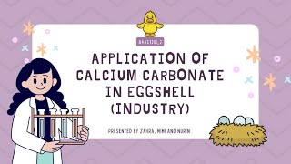 CHM256 APPLICATION OF CALCIUM CARBONATE IN EGGSHELL OF INDUSTRY [upl. by Itisahc]