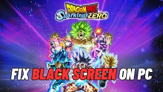 How To Fix Dragon Ball Sparking Zero Stuck On Black Screen Error on PC [upl. by Nuahs]