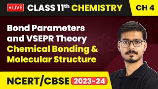 Bond Parameters and VSEPR Theory  Chemical Bonding amp Molecular Structure  Class 11 Chemistry Ch 4 [upl. by Frazer]