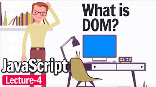 What is DOM Document Object Model   Javascript Lecture 4 [upl. by Fital134]