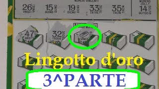 GRATTA E VINCI LINGOTTO D’ORO 3PARTE 8°Pacco interolingottodoropaccointerovincentescratchcard [upl. by Reaht764]