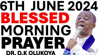 6TH JUNE 2024 OLUKOYA PRAYERS MORNING DELIVERANCE PRAYER COMMANDING THE DAY DR DK OLUKOYA [upl. by Mortimer546]