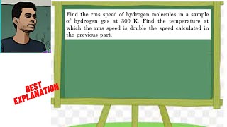 Find the rms speed of hydrogen molecules in a sample of hydrogen gas at 300 K Find the [upl. by Nolyar574]