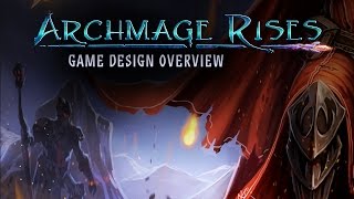 Game Design Overview Archmage Rises Demo  Part 1 [upl. by Ayrolg]