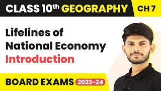 Lifelines of National Economy  Introduction  Class 10 Geography Chapter 7 202324 [upl. by Betti]