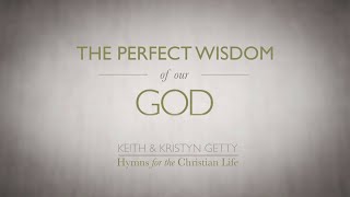 Perfect Wisdom of Our God Official Lyric Video  Keith amp Kristyn Getty [upl. by Ahsenek]