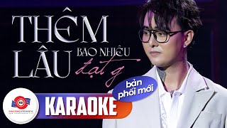 THÊM BAO NHIÊU LÂU KARAOKE BẢN PHỐI MỚI  ĐẠT G  Biết đâu những cơn say đầu đời này [upl. by Mackenie]