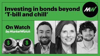 Investing in bonds beyond ‘TBill and chill’  On Watch by MarketWatch [upl. by Elsbeth492]