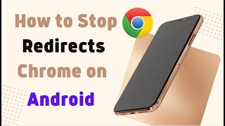 How to Stop Redirects Chrome on Android  Google Chrome Tips and Tricks 2023 [upl. by Enner]