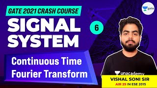 Signal amp System  Continuous Time Fourier Transform  Lec 6  Free GATE 2021 Crash Course [upl. by Swec]