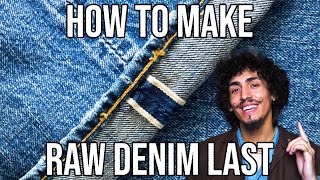 HOW TO MAKE RAW SELVEDGE DENIM JEANS LAST BETTER FADES [upl. by Aihseuqal]