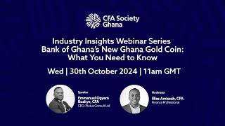 Industry Insights Webinar Series Bank of Ghana’s New Ghana Gold Coin What You Need to Know [upl. by Netnilc369]