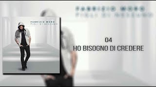 Fabrizio Moro  Ho bisogno di credere TESTO [upl. by Peace]