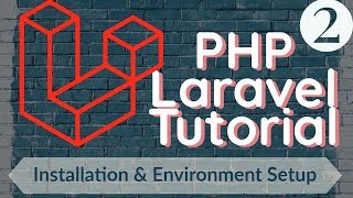 PHP Laravel Tutorial for Beginners 2 Laravel Installation and Environment Setup [upl. by Zeiler]