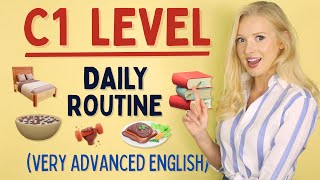 YES its possible  Daily Routine at C1 Advanced Level of English [upl. by Oleta387]