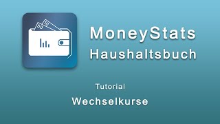 MoneyStats  Haushaltsbuch  Wechselkurse [upl. by Erimahs]