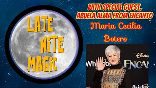 Late Nite Magic with Special Guest Maria Cecilia Botero encanto [upl. by Ruprecht55]