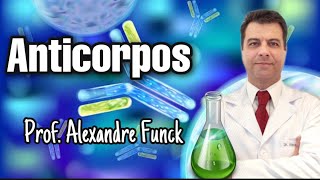 ANTICORPOS  PROF ALEXANDRE FUNCK [upl. by Doane]