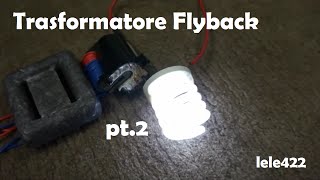 Trasformatore Flyback  Test [upl. by Rodoeht125]