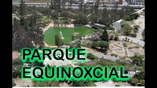 PARQUE EQUINIXCIAL [upl. by Jerz]