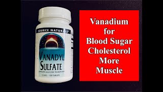 Vanadium for Blood Sugar Cholesterol Anemia and More Muscle [upl. by Allicsirp]