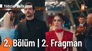 Yıldızlar Bana Uzak 2 Bölüm 2 Fragmanı  quotBu iş burada bitmediquot YildizlarBanaUzakatv [upl. by Lecirg]