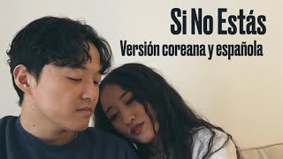 iñigo quintero  Si No Estás Versión coreana y española [upl. by Kussell659]