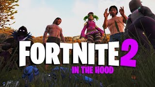 FortNite In The Hood 2 ft ReggieCOUZOfficial  berleezy Stondiexd amp itsreal85vids Comedy Skit [upl. by Brockwell]