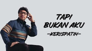 Kerispatih  Tapi Bukan Aku LirikLyric Lagu Indonesia [upl. by Anderer]