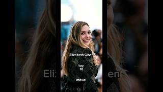 Elizabeth Olsen top 10 movie [upl. by Elokyn]