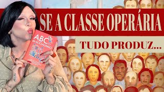 Por que os socialistas falam tanto sobre trabalhadores  ABC do Socialismo 10 [upl. by Eelrak]