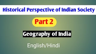 Historical Perspective of Indian Society UPSC Part2  Cultural Setting  Geography of India [upl. by Kata]