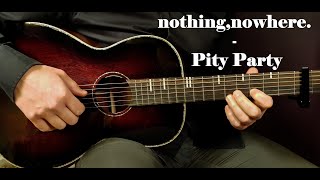 How to play NOTHINGNOWHERE  PITY PARTY Acoustic Guitar Lesson  Tutorial [upl. by Vladimir]